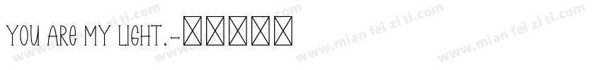 You are my light.字体转换